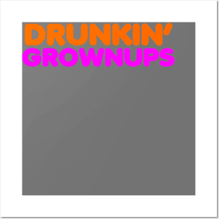 Drunkin Grownups Posters and Art